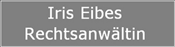 Rechtsanw�ltin Iris Eibes