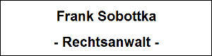 Rechtsanwalt Frank Sobottka